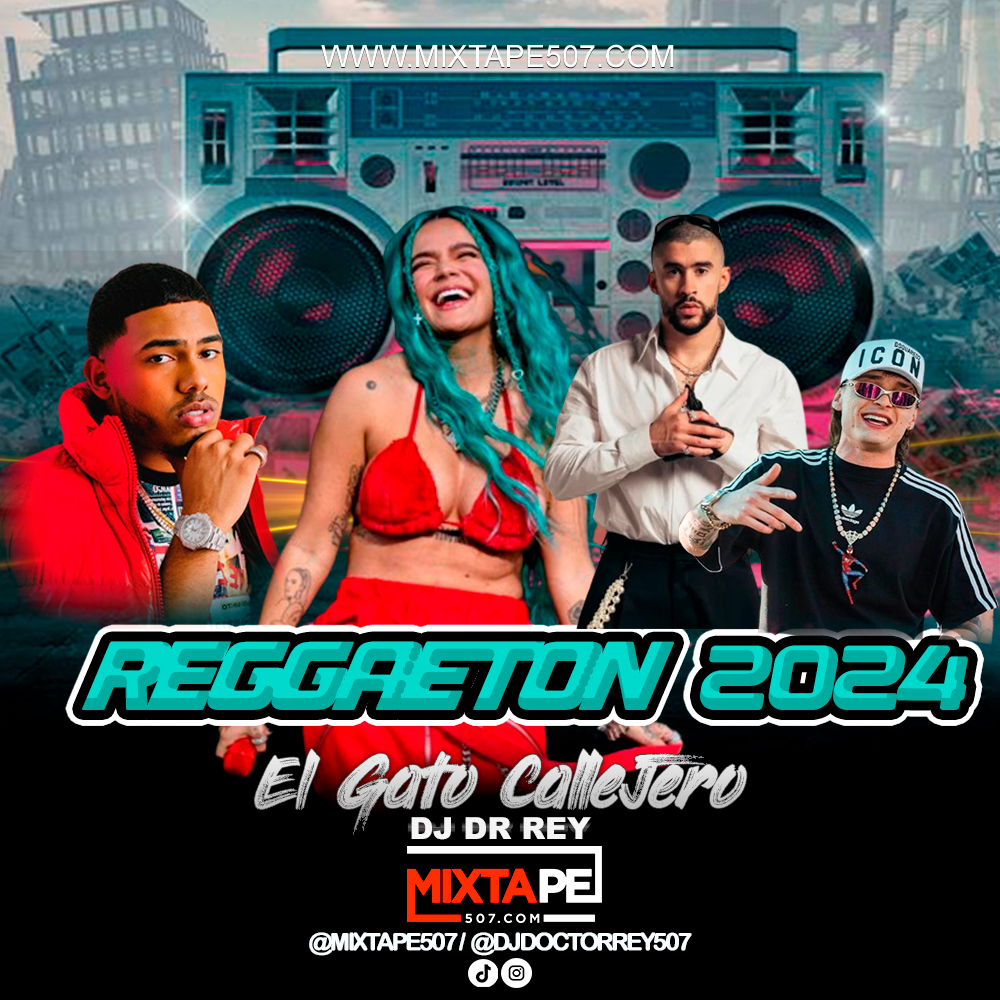 Reggaeton Nuevo, Mix 2024 El Gato Callejero Dj Dr Rey